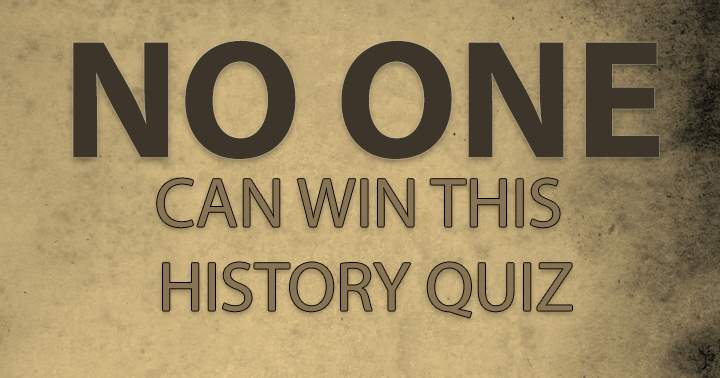 NO ONE can win this history quiz