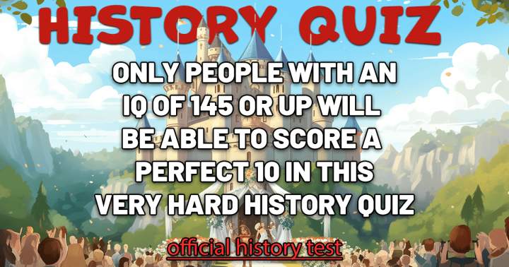 History Quiz - Extremely Challenging