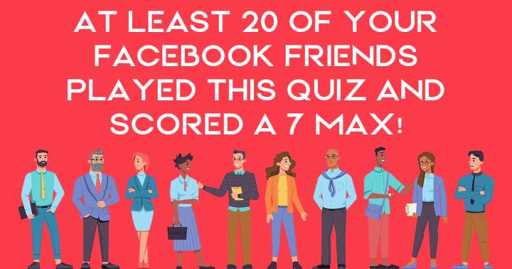 Try to beat your friends with this fun quiz